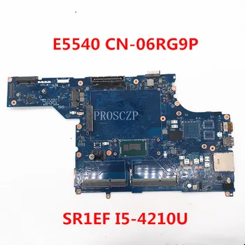 KN-06RG9P 06RG9P 6RG9P Doske Pre DELL Latitude E5540 Notebook Doske VAW50 LA-A101P W/SR1EF I5-4210U CPU na 100% funguje Dobre